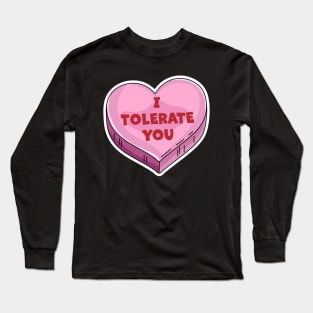 I Tolerate You Funny Valentine's Day Candy Heart Lover Long Sleeve T-Shirt